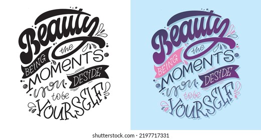 Beauty being the moments you deside to be yourself. Cute hand drawn doodle lettering motivation postcard. Art lettering poster, t-shirt design. 