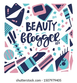 Beauty blogger - beautiful card, poster for web with abstract doodle sketches -. Conceptual handwritten text. Good for scrap booking, posters, greeting cards, textiles, gifts, other sets.