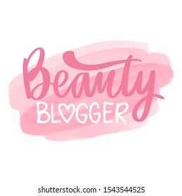 Beauty blogger - Vector hand drawn lettering phrase. Modern brush calligraphy. Quote for girl blogger, logo, blogs, posters and social media. Fashion saying.