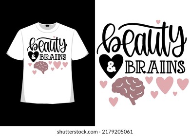 Beauty And Brains Tshirt Good For Clothes, Greeting Card, Poster, And Mug Design.
