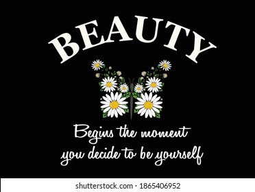 beauty butterflies and daisies positive quote flower design margarita 
mariposa
stationery,mug,t shirt,phone case fashion slogan  style spring summer sticker and etc fashion design 