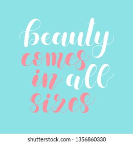 Beauty comes in all sizes. Lettering vector illustration on blue background. Inspiring body positive quote. Great for postcards, prints and posters, apparel design and more.