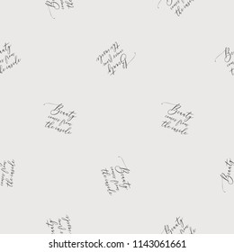Beauty comes from the inside. Seamless pattern with beauty salon quote. Stylish and beautiful graphic on white background. Design for logo, t shirt and uniform.