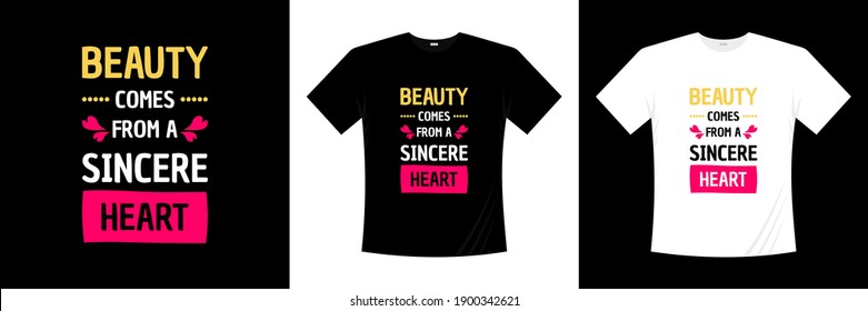 beauty comes from a sincere heart typography t-shirt design