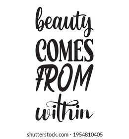 beauty comes from within the quote letter