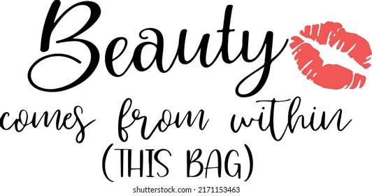 Beauty Comes From Within Svg, Makeup Bag, Funny Cosmetic Bag, Beautiful, Canvas Bag, Makeup Gift Svg, Files For Cricut, Svg, PNG