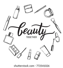 Beauty cosmetics makeup set. Fashion makeup cosmetic set. Beauty together – modern lettering. Vector.