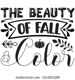 The Beauty Of Fall Color T-shirt Design Vector File.