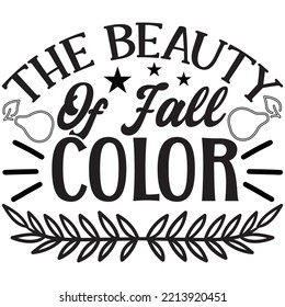 The Beauty Of Fall Color T-shirt Design Vector File.