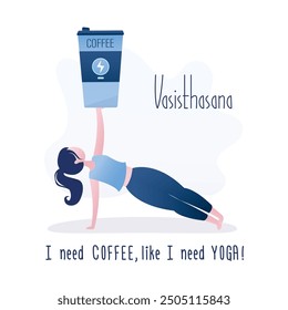 Beauty girl standing in yoga pose and holding coffee cup. I need coffee, like i need yoga. Motivation banner with text. vector illustration in trendy style