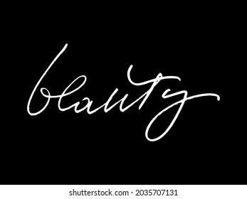 Beauty. Handwritten text vector script design for print on t shirt, clothes, package, bags, dishes