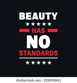 Beauty has no standards typography quotes, phrases vector design