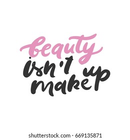 Beauty isn't make up.  Hand lettering and custom typography for your design