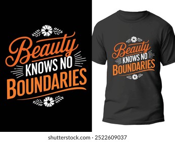 Beauty Knows no Boundaries: tipografia para impressão em camiseta. Design de gráficos