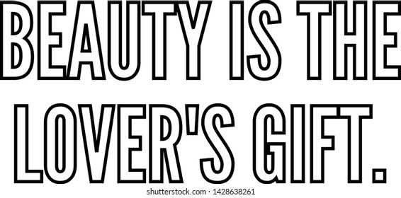 Beauty is the lover's gift outlined text art