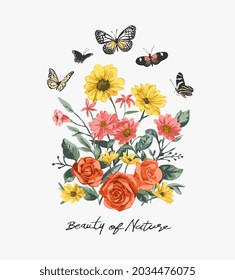 beauty of nature slogan with colorful bouquet of flowers and butterflies vector illustration