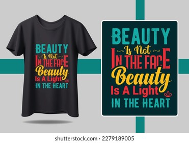 Beauty is not in the face beauty is a light in the heart motivational t shirt design motivational quotes, modern t shirt design ideas

