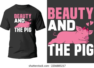 beauty and the pig t shirt design.