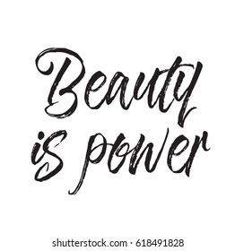 beauty is power, text design. Vector calligraphy. Typography poster with inspirational quote. Usable as background.