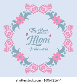 The beauty rose pink flower frame, for best mom in the world greeting card template design. Vector