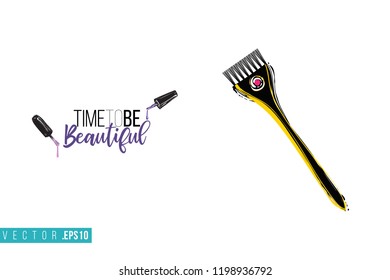 Beauty salon coloring brush and inscription: time to be beautiful. Promo card with hair dressing tool for beauty store, shop or fashion blog.