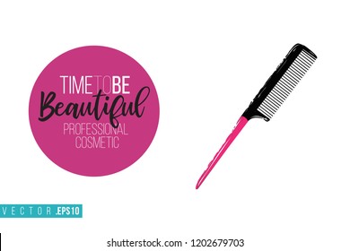 Beauty salon comb with handle and inscription: time to be beautiful. Promo card with hair dressing tool for beauty store, shop or fashion blog.