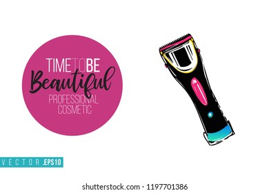 Beauty salon hairclipper and inscription: time to be beautiful. Promo card with hair dressing tool for beauty store, shop or fashion blog.
