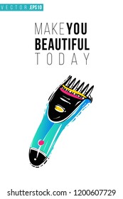 Beauty salon trimmer and inscription: make you beautiful today. Promo card with hair dressing tool for beauty store, shop or fashion blog.