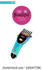 Beauty salon trimmer and inscription: time to be beautiful. Promo card with hair dressing tool for beauty store, shop or fashion blog.