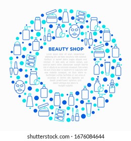 Beauty shop concept in circle with thin line icons: skin care, cream, gel, organic cosmetics, make up, soap dispenser, nail care, beauty box, deodorant, face oil, sheet mask. Vector illustration.