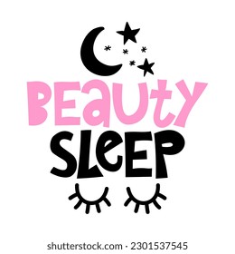 Beauty Sleep - Hand drawn typography poster. Conceptual handwritten text. Hand letter script word art design. Good for pajamas, posters, greeting cards, textiles, gifts, other sets.