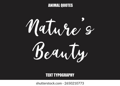 Nature’s Beauty Text typography Animal Quotes