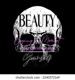 Beauty. T-shirt design of a skull with a phrase written on the front.