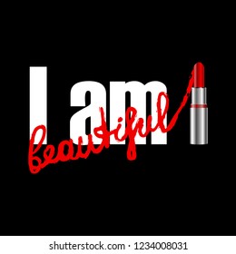 I am beauty T-shirt fashion print on black background with red lipstick. Pattern with lettering for tshirt and apparel graphics, poster, print, postcard.