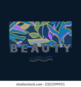 Beauty typography slogan for t shirt printing, tee graphic design. 