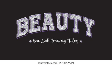 Beauty You Look Amazing Today slogan typography print for girl tee - t shirt or sweatshirt - hoodie- jogger