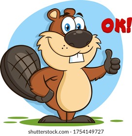 Beaver Cartoon Mascot Character Giving A Thumb Up. Vector Illustration Isolated On White Background And Text OK!