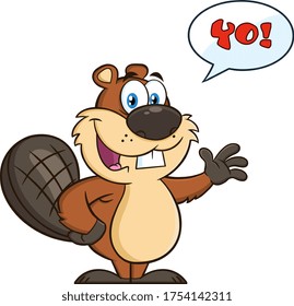 Beaver Cartoon Mascot Character Waving For Greeting With Speech Bubble And Text Yo! Vector Illustration Isolated On White Background