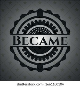 Became realistic dark emblem. Vector Illustration. Detailed.
