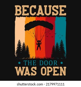 Because the door was open skydiving tshirt design illustrations 