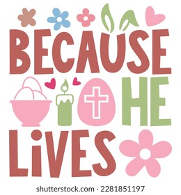 Because He Lives Boho Retro Style Happy Easter SVG And T-shirt Design, Easter SVG Quotes Design t shirt design, Vector EPS Editable Files, can you download this Design Bundle