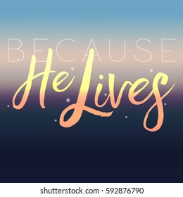 Because He Lives Graphic, Gradient Vector Background