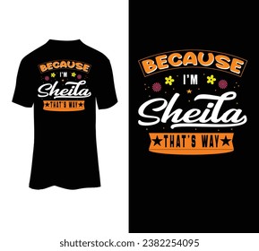Because  im sheila that's why vector tshirt design for sale