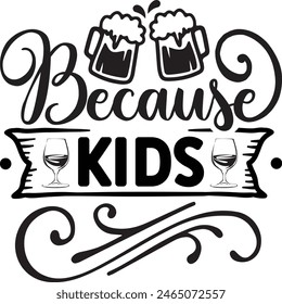 Because kids , Wine design