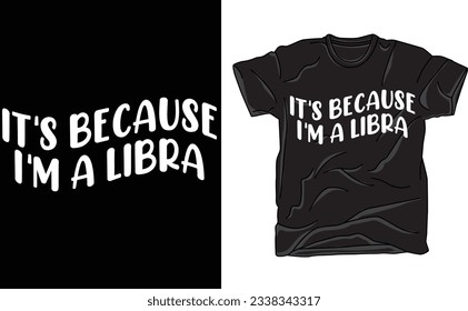 Es porque soy un signo de astrología zodiaco libia, libia, camiseta de señas zodiac, tee de astrología, camiseta retro zodiac, camiseta de horóscopo, ideas de regalo de signos de nacimiento, camiseta de señas estelares