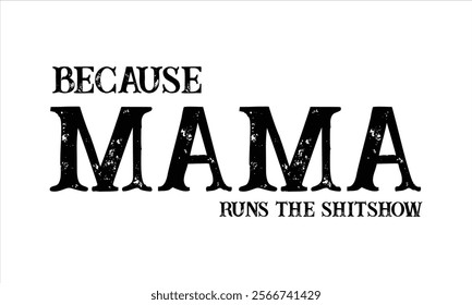 because mama runs the shitshow illustrator  Calligraphy t shirt design