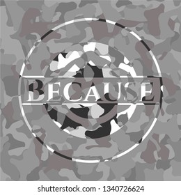 Because on grey camouflage pattern