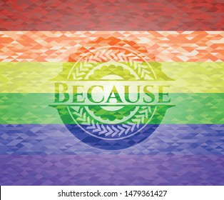 Because on mosaic background with the colors of the LGBT flag