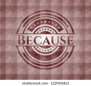 Because red seamless geometric badge.