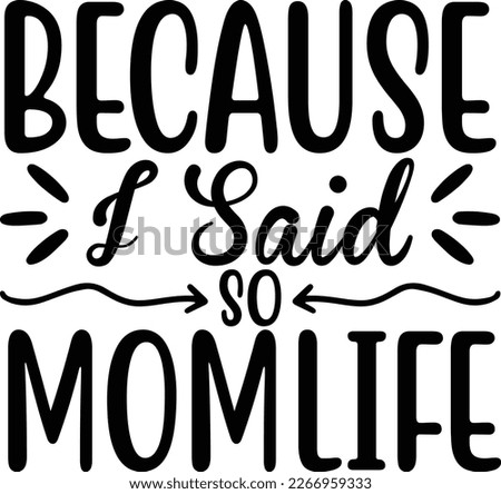 Because i said so momlife